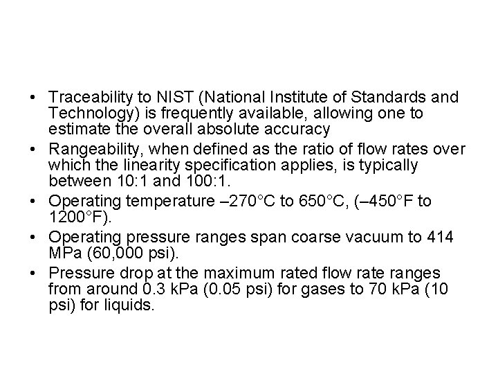  • Traceability to NIST (National Institute of Standards and Technology) is frequently available,