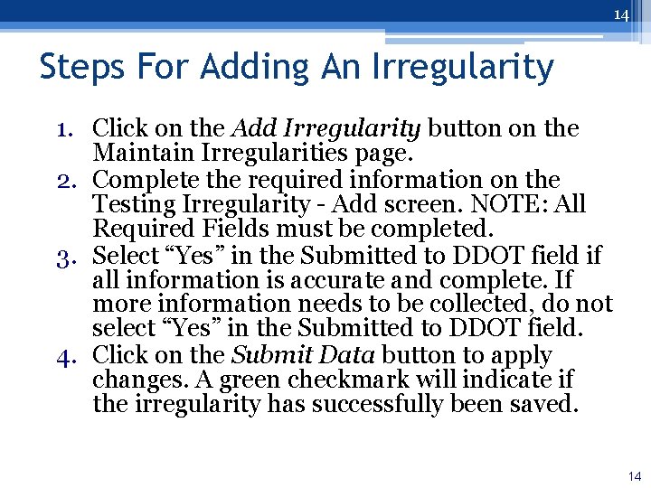 14 Steps For Adding An Irregularity 1. Click on the Add Irregularity button on