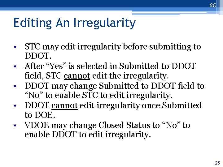 25 Editing An Irregularity • STC may edit irregularity before submitting to DDOT. •