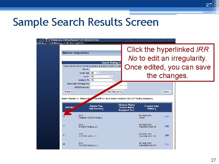 27 Sample Search Results Screen Click the hyperlinked IRR No to edit an irregularity.