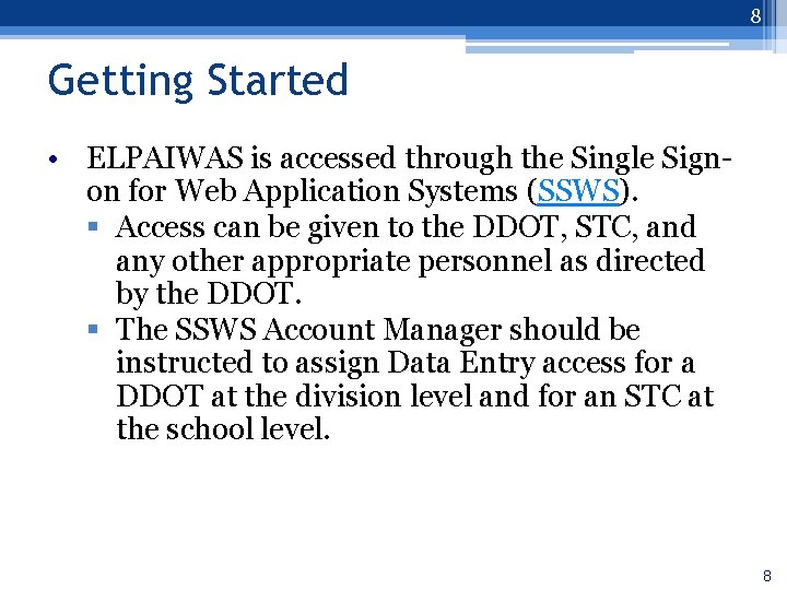 8 Getting Started • ELPAIWAS is accessed through the Single Signon for Web Application