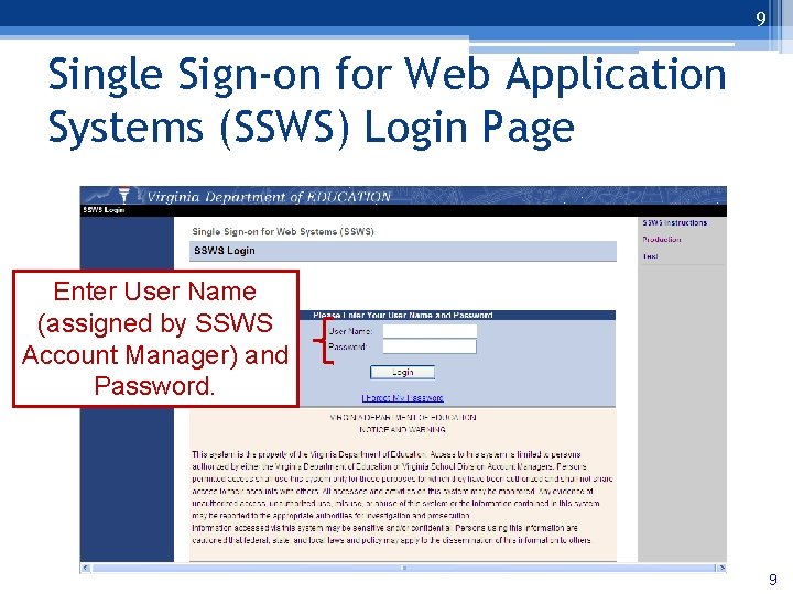 9 Single Sign-on for Web Application Systems (SSWS) Login Page Enter User Name (assigned