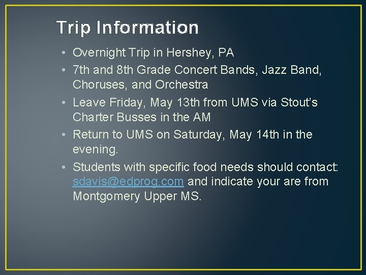 Trip Information • Overnight Trip in Hershey, PA • 7 th and 8 th
