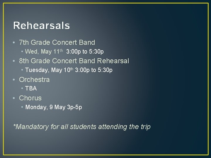Rehearsals • 7 th Grade Concert Band • Wed, May 11 th 3: 00