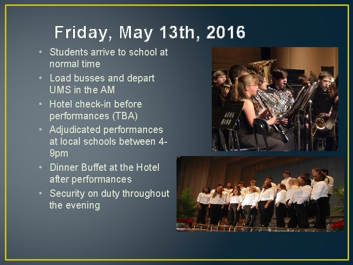 Friday, May 13 th, 2016 • Students arrive to school at normal time •