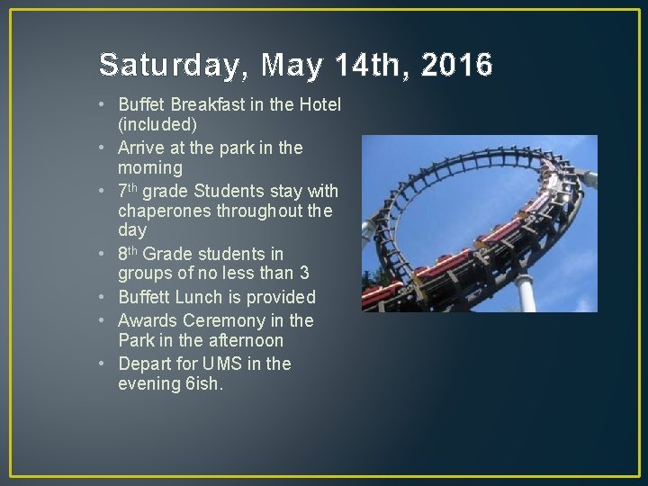 Saturday, May 14 th, 2016 • Buffet Breakfast in the Hotel (included) • Arrive
