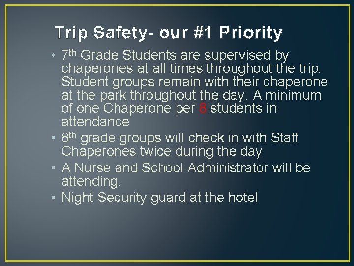 Trip Safety- our #1 Priority • 7 th Grade Students are supervised by chaperones