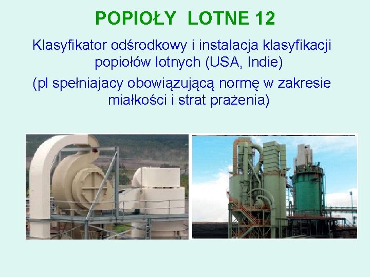 POPIOŁY LOTNE 12 Klasyfikator odśrodkowy i instalacja klasyfikacji popiołów lotnych (USA, Indie) (pl spełniajacy