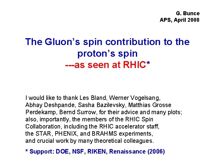 G. Bunce APS, April 2008 The Gluon’s spin contribution to the proton’s spin ---as