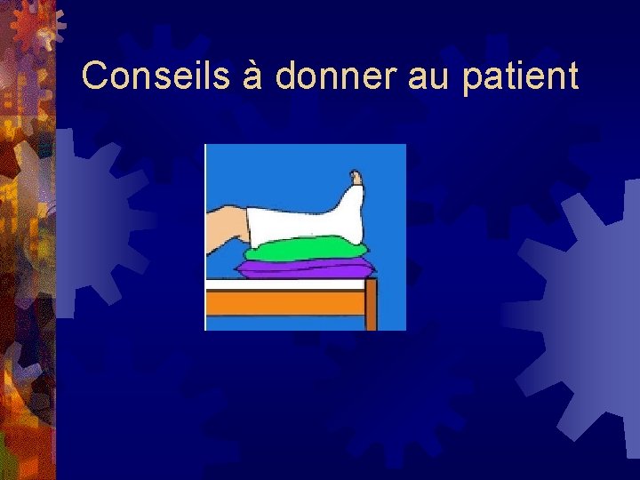 Conseils à donner au patient 