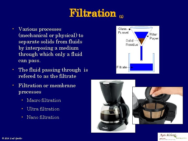 Filtration • Various processes (mechanical or physical) to separate solids from fluids by interposing
