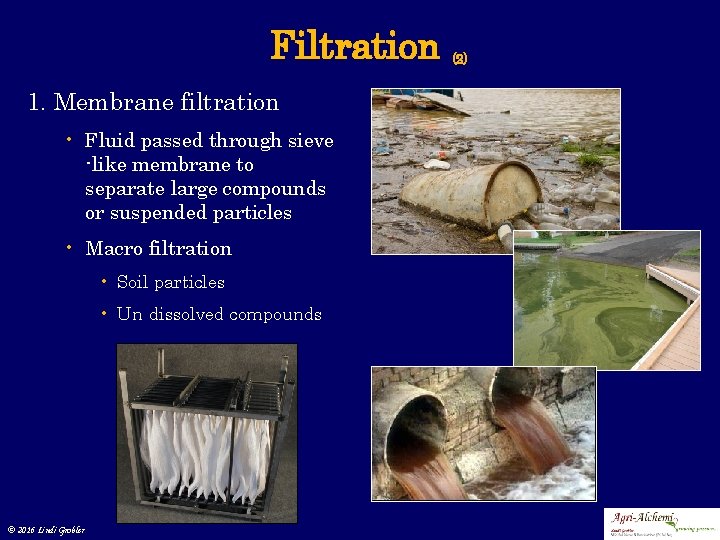 Filtration 1. Membrane filtration • Fluid passed through sieve -like membrane to separate large