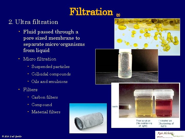 Filtration 2. Ultra filtration • Fluid passed through a pore sized membrane to separate