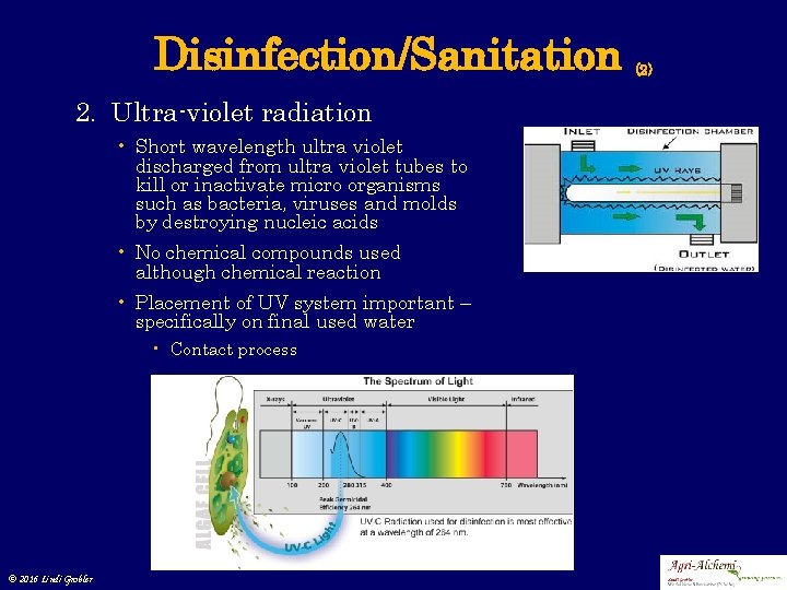 Disinfection/Sanitation 2. Ultra-violet radiation • Short wavelength ultra-violet discharged from ultra-violet tubes to kill