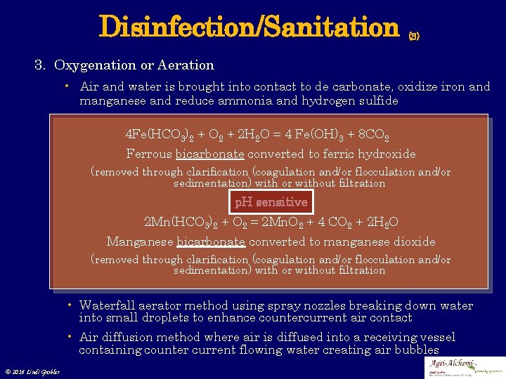 Disinfection/Sanitation (3) 3. Oxygenation or Aeration • Air and water is brought into contact