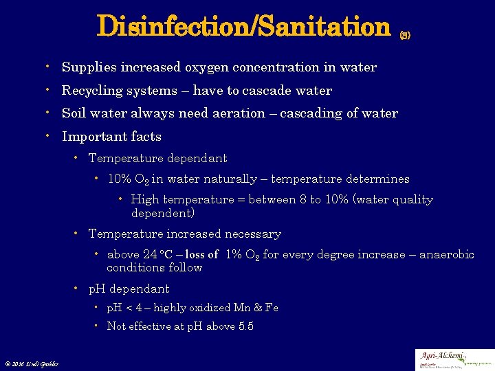 Disinfection/Sanitation (3) • Supplies increased oxygen concentration in water • Recycling systems – have