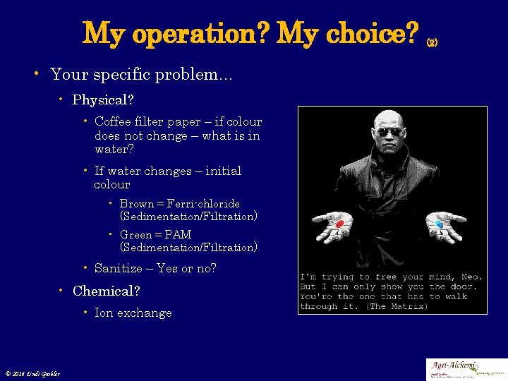 My operation? My choice? • Your specific problem… • Physical? • Coffee filter paper
