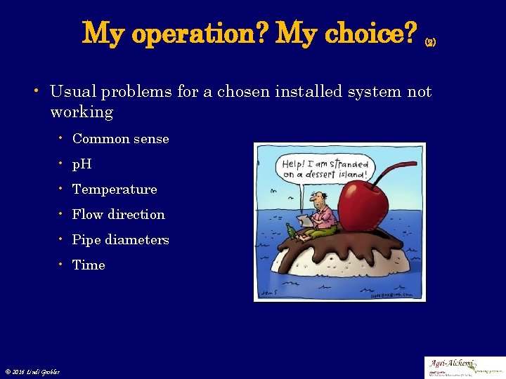 My operation? My choice? (2) • Usual problems for a chosen installed system not