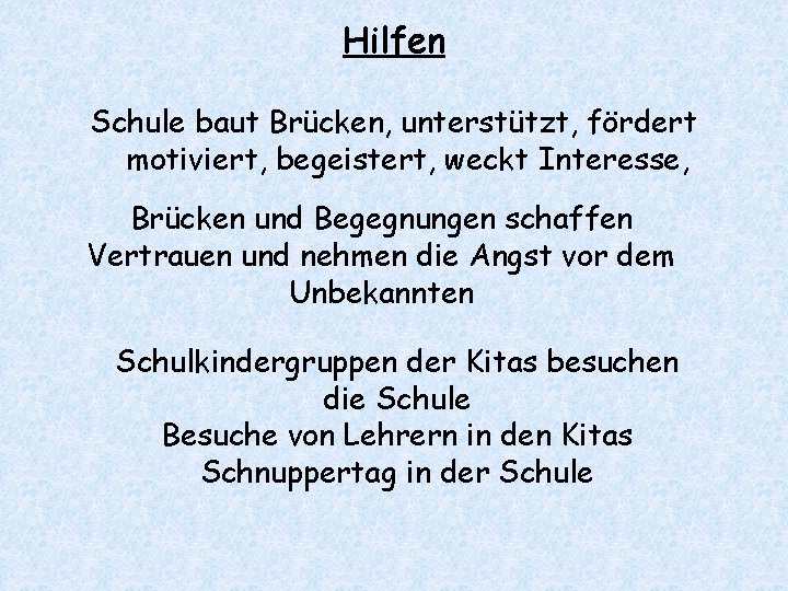 Hilfen Schule baut Brücken, unterstützt, fördert motiviert, begeistert, weckt Interesse, Brücken und Begegnungen schaffen