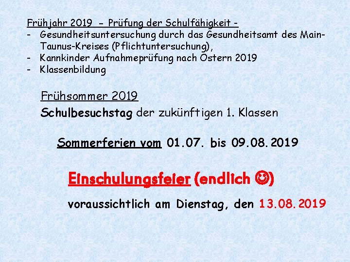 Frühjahr 2019 - Prüfung der Schulfähigkeit - Gesundheitsuntersuchung durch das Gesundheitsamt des Main. Taunus-Kreises