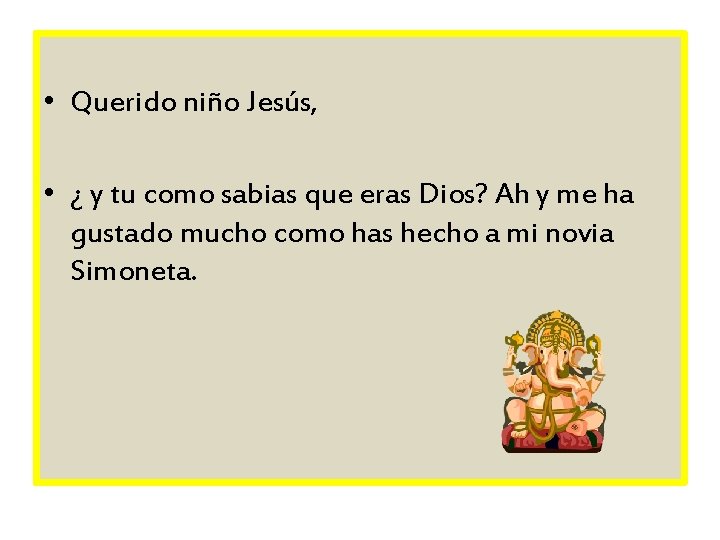  • Querido niño Jesús, • ¿ y tu como sabias que eras Dios?