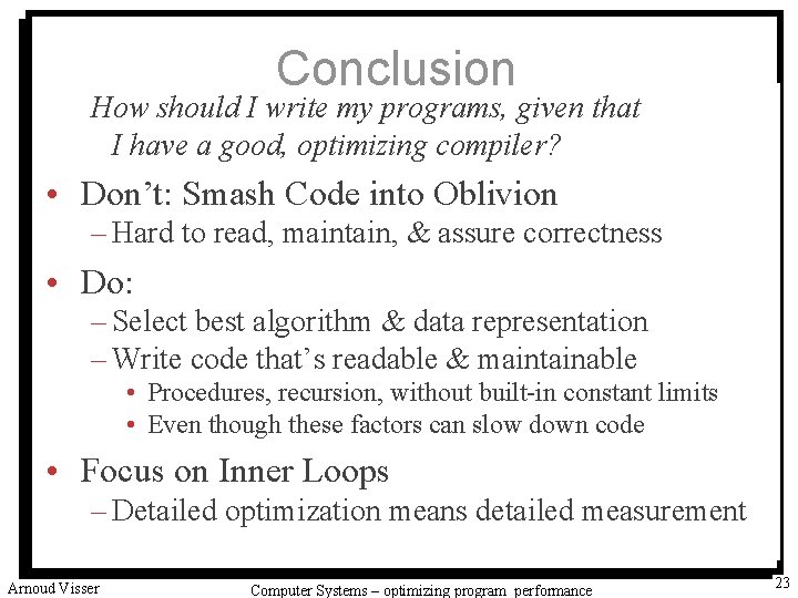 Conclusion How should I write my programs, given that I have a good, optimizing