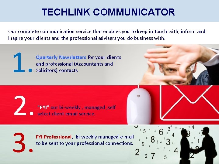 TECHLINK COMMUNICATOR Our complete communication service that enables you to keep in touch with,