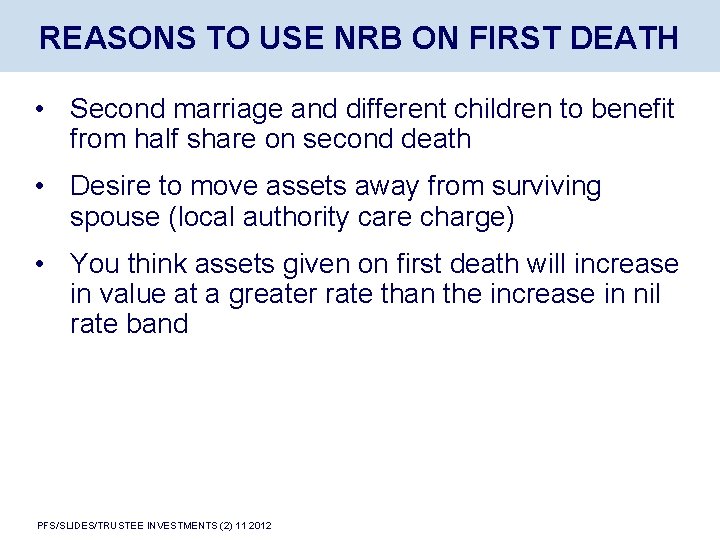 REASONS TO USE NRB ON FIRST DEATH • Second marriage and different children to
