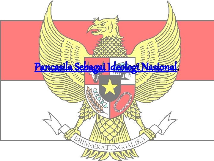 Pancasila Sebagai Ideologi Nasional. 