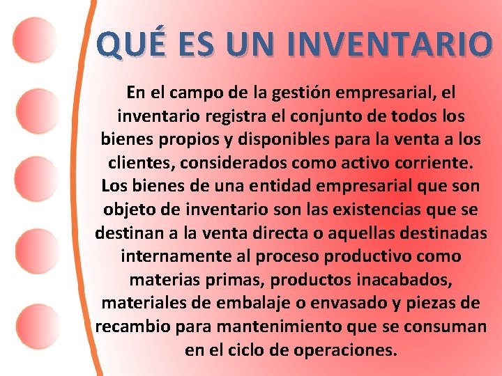 QUÉ ES UN INVENTARIO En el campo de la gestión empresarial, el inventario registra