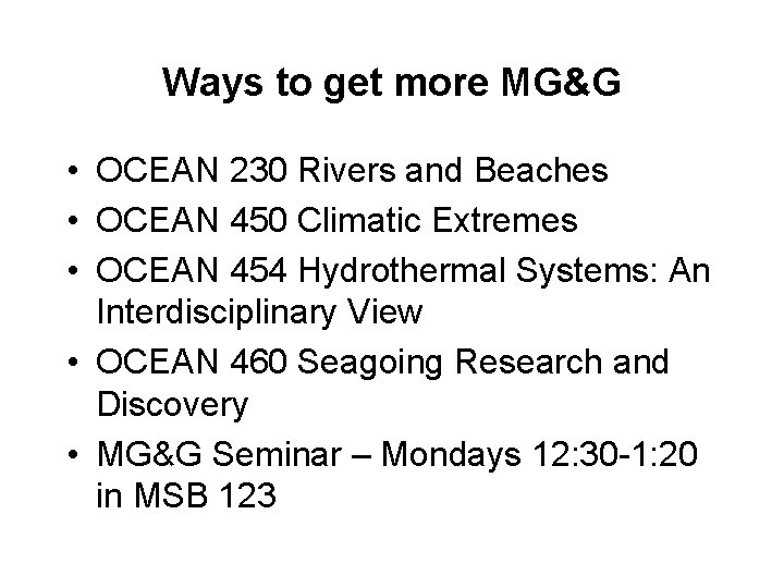 Ways to get more MG&G • OCEAN 230 Rivers and Beaches • OCEAN 450