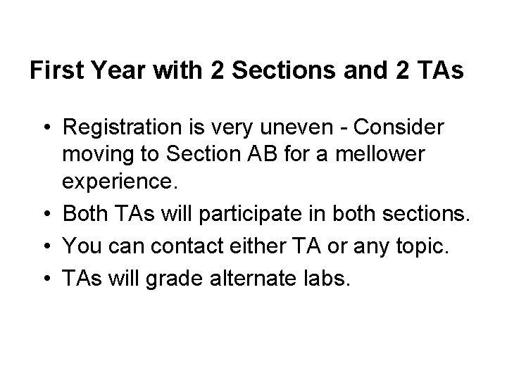 First Year with 2 Sections and 2 TAs • Registration is very uneven -