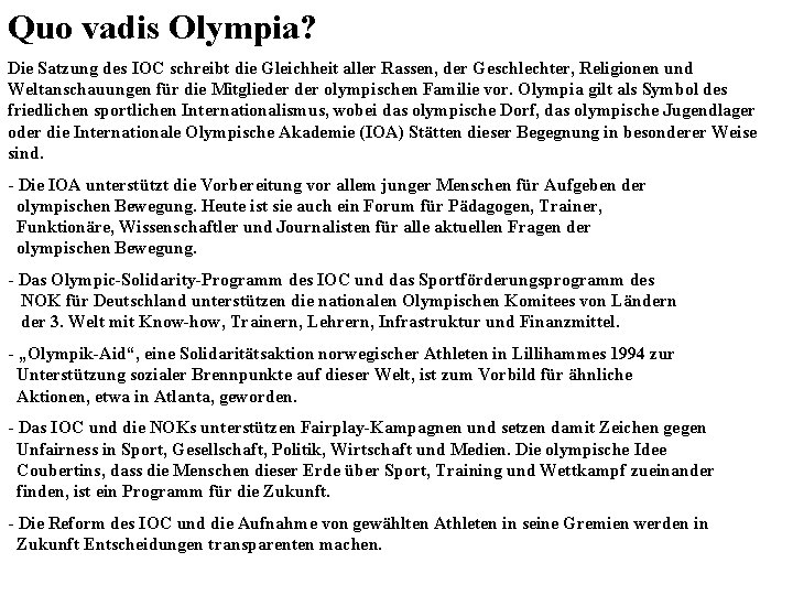 Quo vadis Olympia? Die Satzung des IOC schreibt die Gleichheit aller Rassen, der Geschlechter,