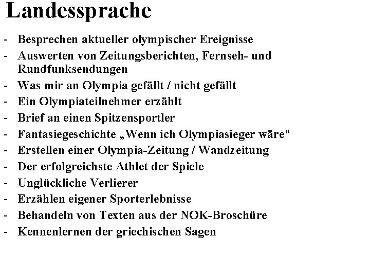 Landessprache - Besprechen aktueller olympischer Ereignisse - Auswerten von Zeitungsberichten, Fernseh- und Rundfunksendungen -