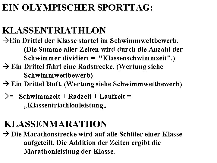 EIN OLYMPISCHER SPORTTAG: KLASSENTRIATHLON àEin Drittel der Klasse startet im Schwimmwettbewerb. (Die Summe aller