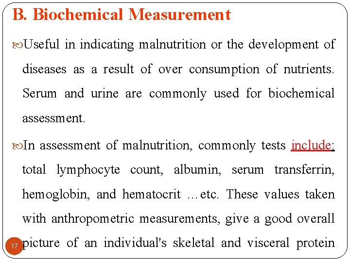 B. Biochemical Measurement Useful in indicating malnutrition or the development of diseases as a