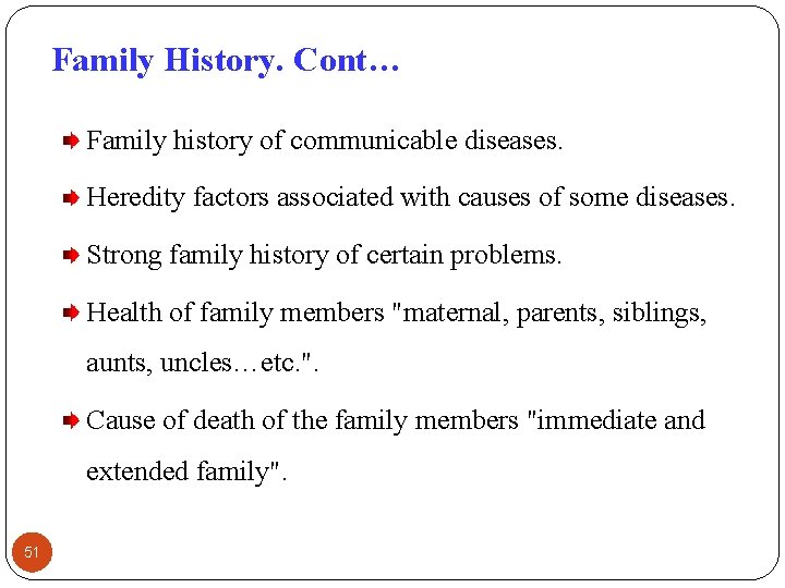 Family History. Cont… Family history of communicable diseases. Heredity factors associated with causes of