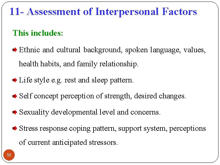 11 - Assessment of Interpersonal Factors This includes: Ethnic and cultural background, spoken language,