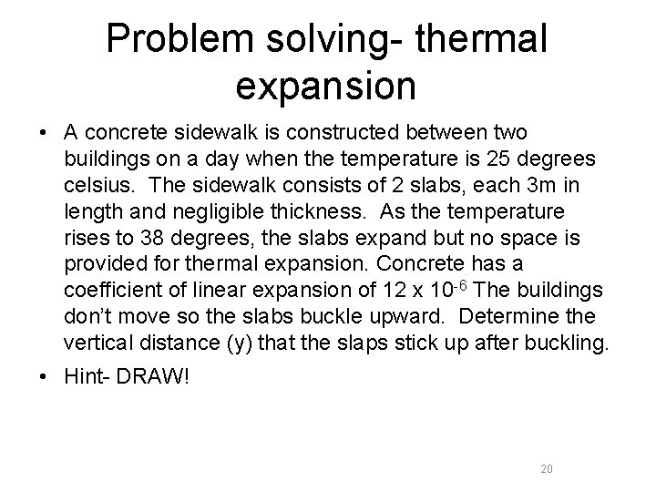 Problem solving- thermal expansion • A concrete sidewalk is constructed between two buildings on Problem solving- thermal expansion • A concrete sidewalk is constructed between two buildings on