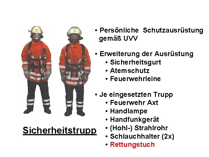 Atemschutz – Konzept • Persönliche Schutzausrüstung gemäß UVV • Erweiterung der Ausrüstung • Sicherheitsgurt