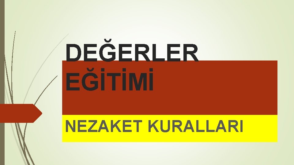 DEĞERLER EĞİTİMİ NEZAKET KURALLARI 
