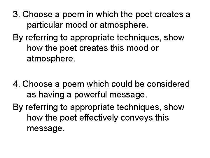 3. Choose a poem in which the poet creates a particular mood or atmosphere.