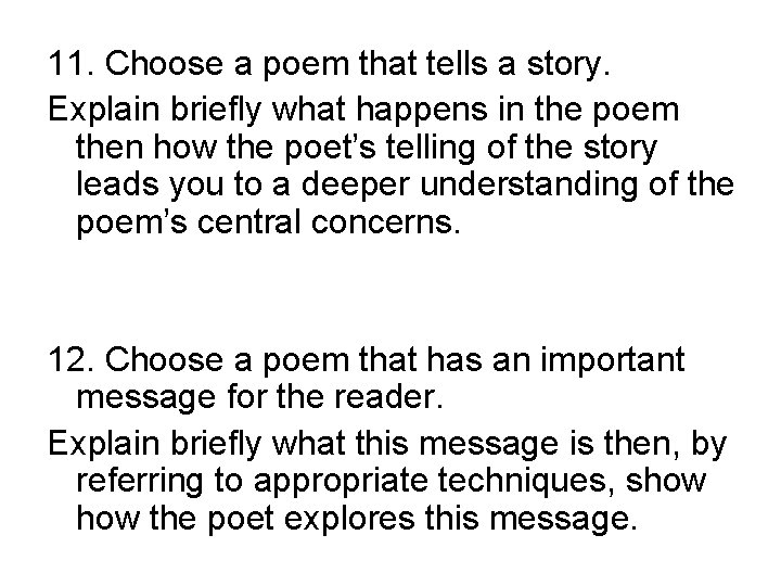 11. Choose a poem that tells a story. Explain briefly what happens in the