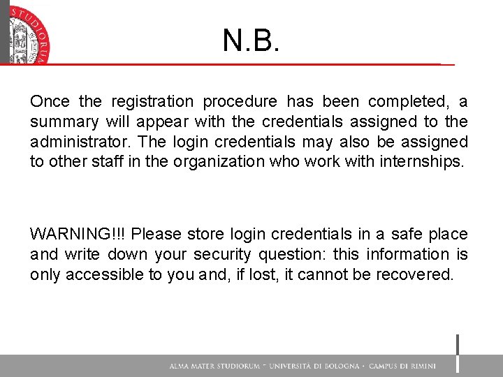 N. B. Once the registration procedure has been completed, a summary will appear with