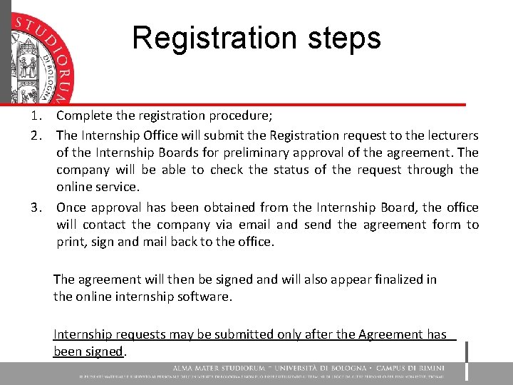 Registration steps 1. Complete the registration procedure; 2. The Internship Office will submit the