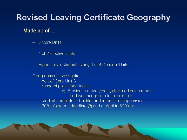 Revised Leaving Certificate Geography Made up of…. – 3 Core Units – 1 of