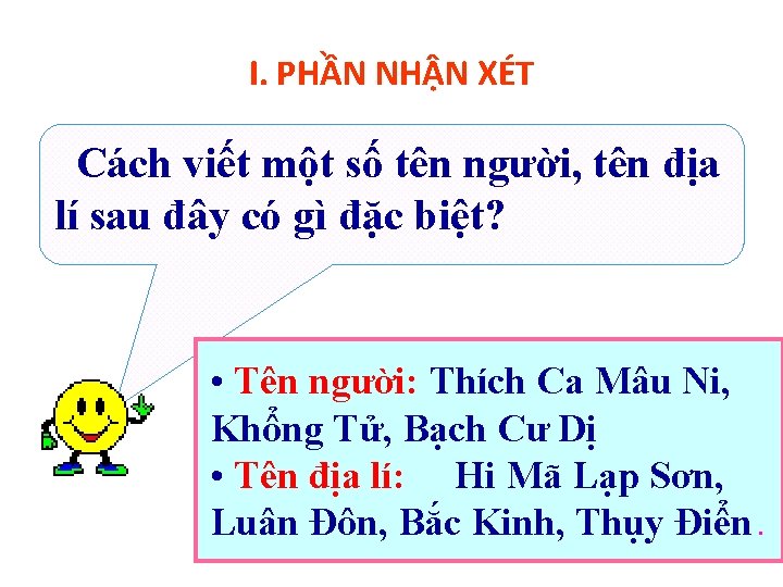 I. PHẦN NHẬN XÉT Cách viết một số tên người, tên địa lí sau