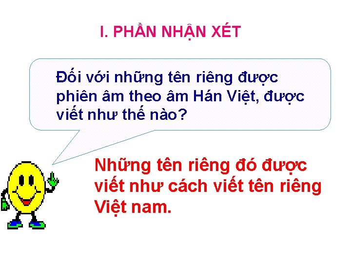 I. PHẦN NHẬN XÉT Đối với những tên riêng được phiên âm theo âm