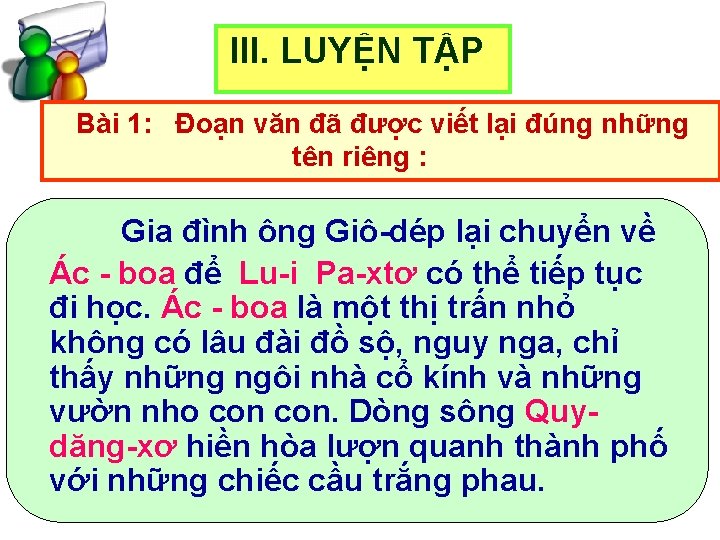 III. LUYỆN TẬP Bài 1: Đoạn văn đã được viết lại đúng những tên