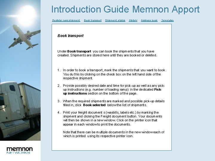 Introduction Guide Memnon Apport Register new shipment Book transport Shipment status History Address book